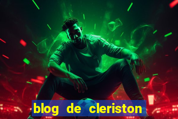 blog de cleriston silva serrinha bahia